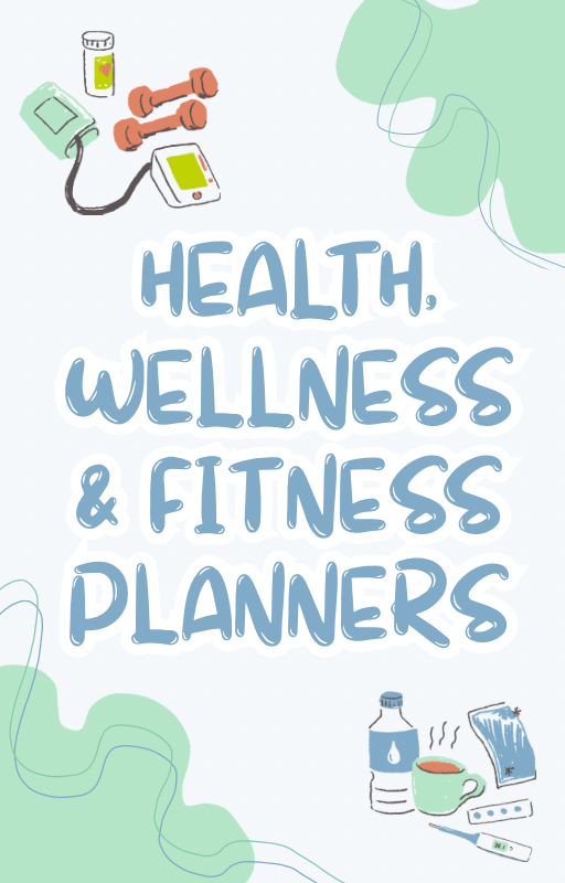 Health, Wellness & Fitness Planners
