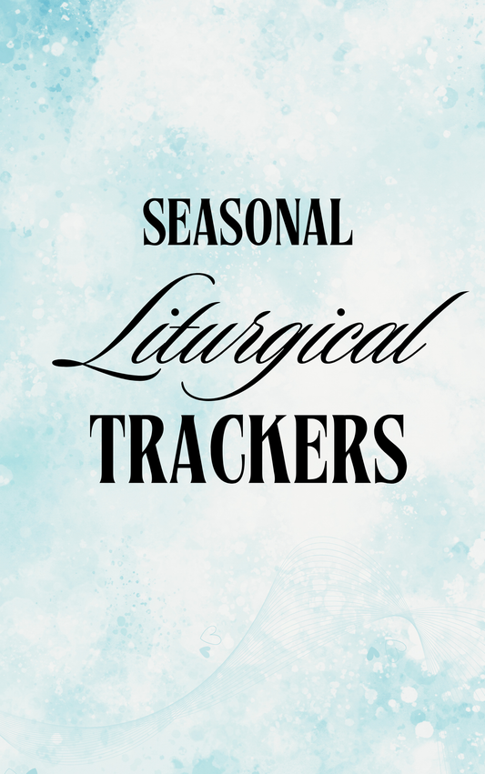 Seasonal / Liturgical Trackers