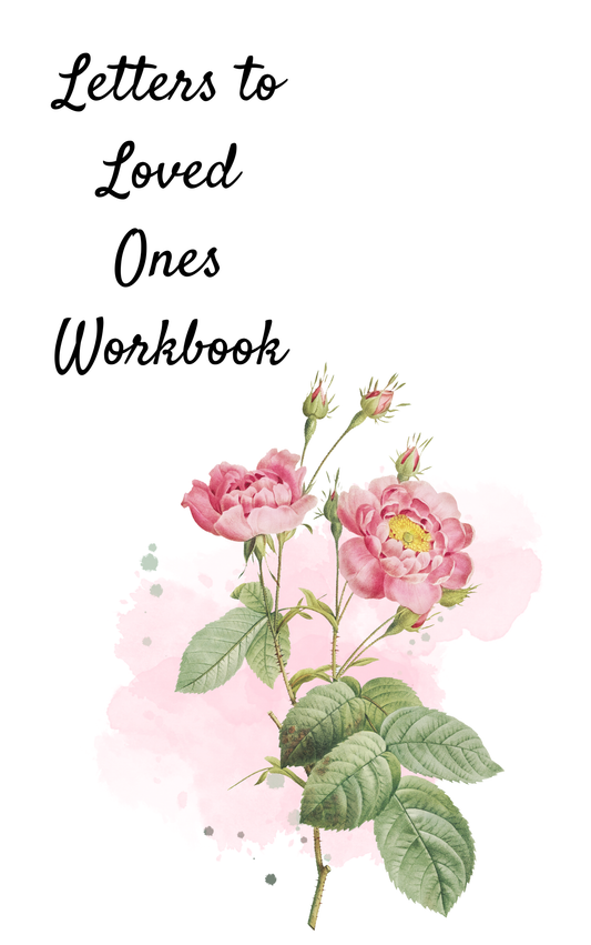 Letters To Loved Ones Workbook